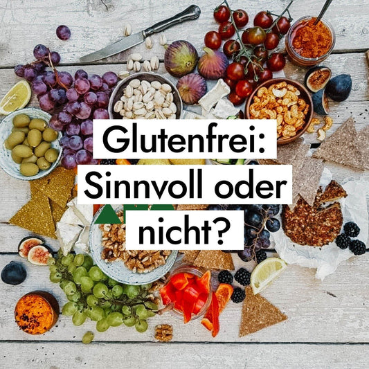 Glutenfreie Ernährung: Sinnvoll oder nicht?