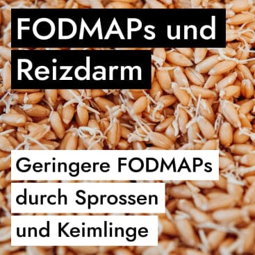 FODMAPs und Reizdarm – Weniger FODMAPs durch Sprossen und Keimlinge