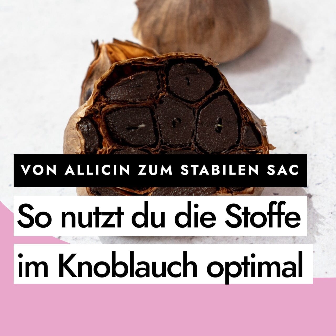 Von Allicin zum stabilen SAC: So nutzt du die Stoffe im Knoblauch optimal