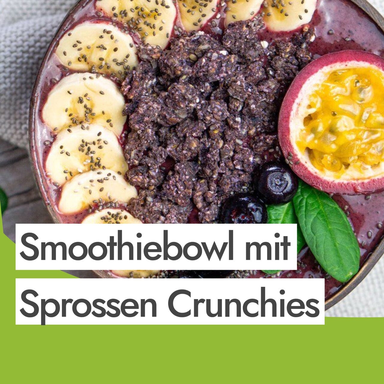 Smoothiebowl mit Sprossen Crunchies Topping