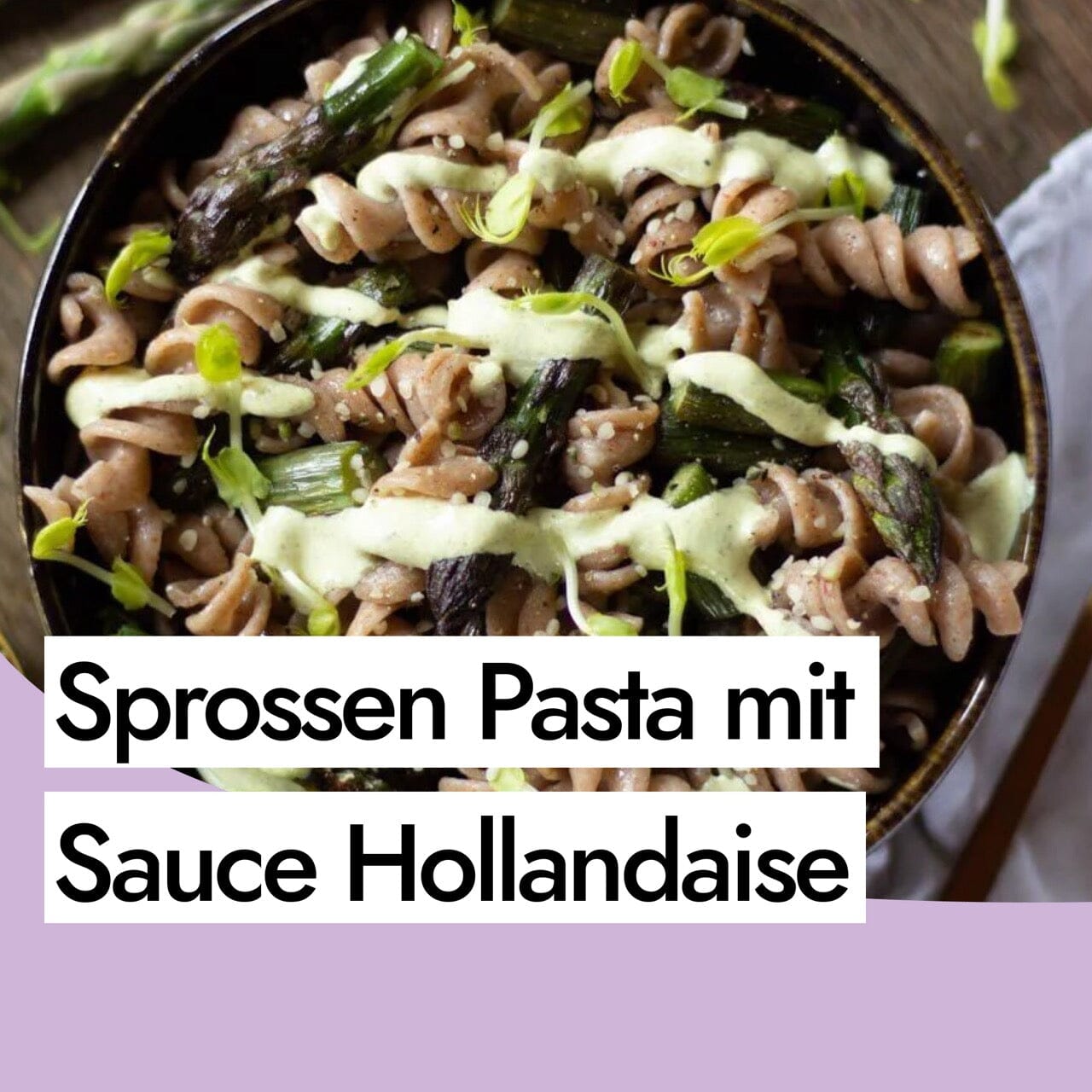 Dinkelsprossen Pasta mit grünem Spargel und veganer Sauce Hollandaise
