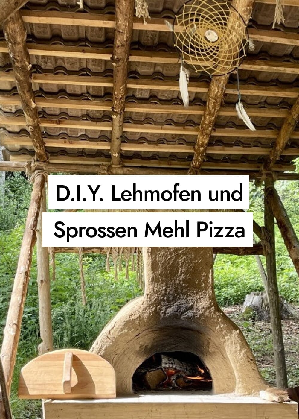 D.I.Y. Lehmofen & Pizzateig aus Sprossen Mehl (Rezept)