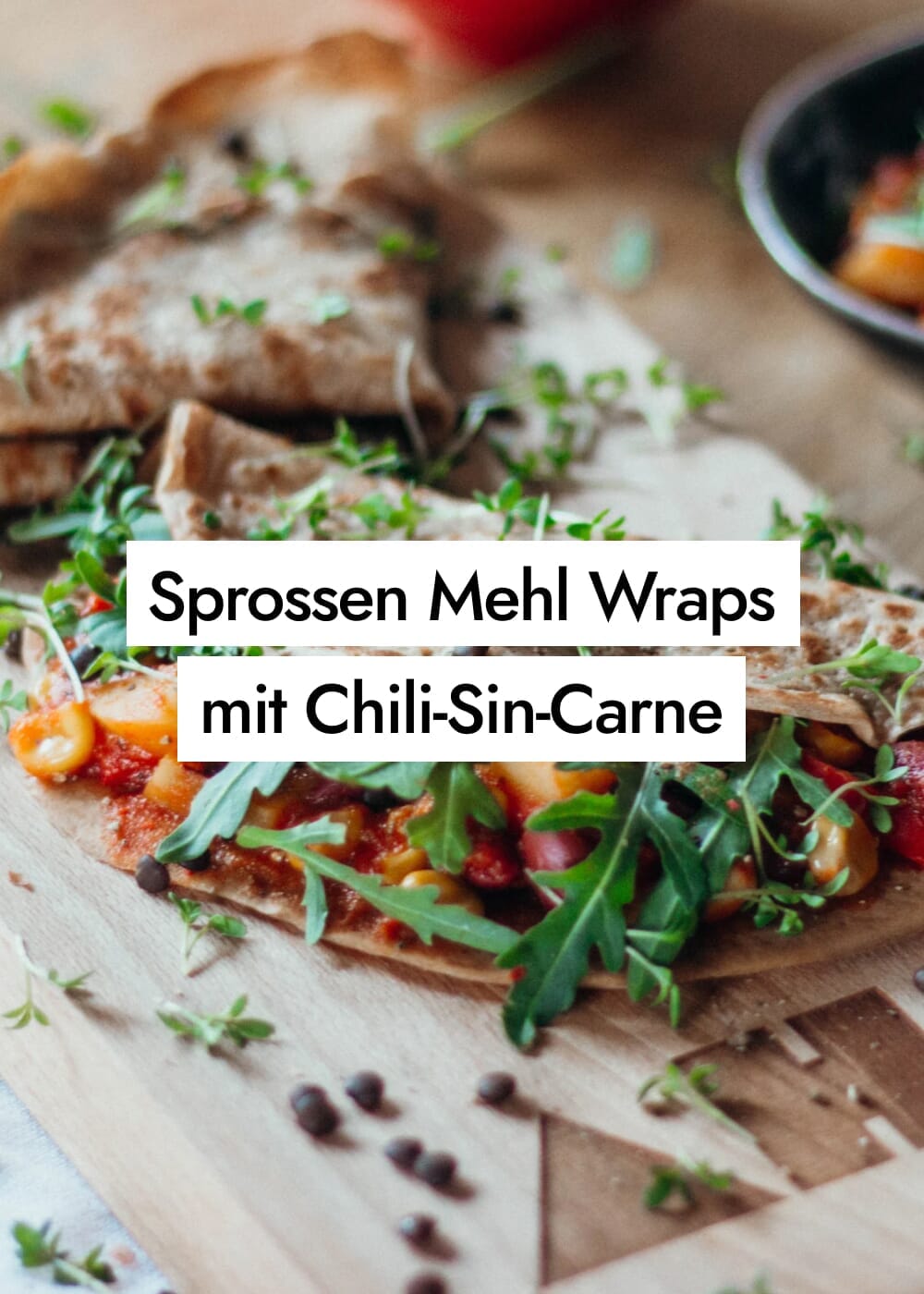 Chili-Sin-Carne mit Tortillas aus Urdinkelsprossen