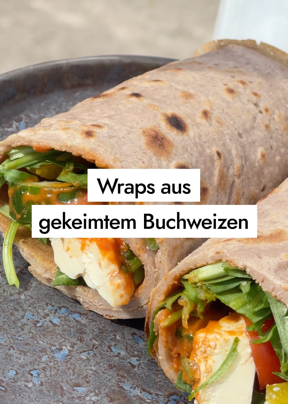 Glutenfreie Wraps aus gekeimtem Buchweizen - Einfaches Rezept